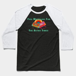 Feel Nostalgic Baseball T-Shirt